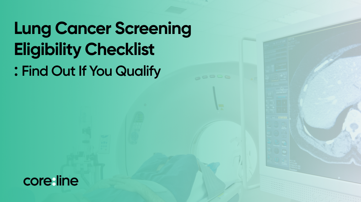 Lung Cancer Screening Eligibility Checklist: Do You Qualify?